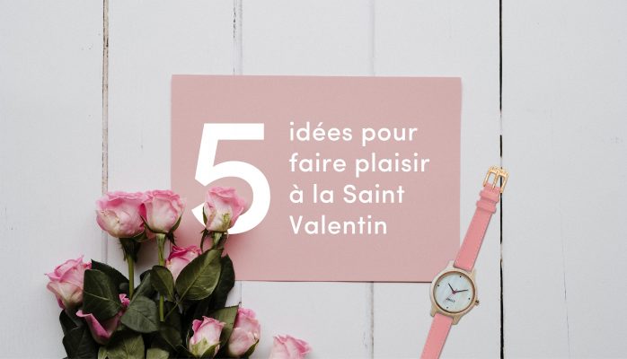 5 idées de cadeaux pour la Saint-Valentin